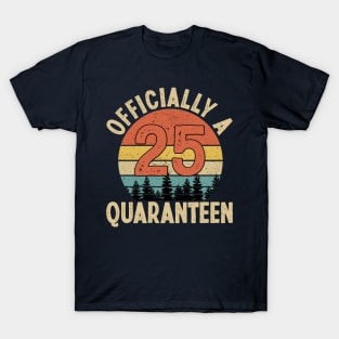 officially a quaranteen 25th birthday T-Shirt